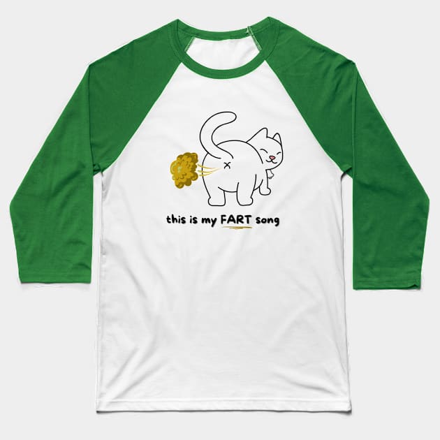 CAT this is my FART song Baseball T-Shirt by FartMerch